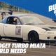 How to Do a Turbocharged Time Attack Miata on the Cheap<em></em>